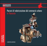 Percorsi di valorizzazione del commercio urbano in Piemonte